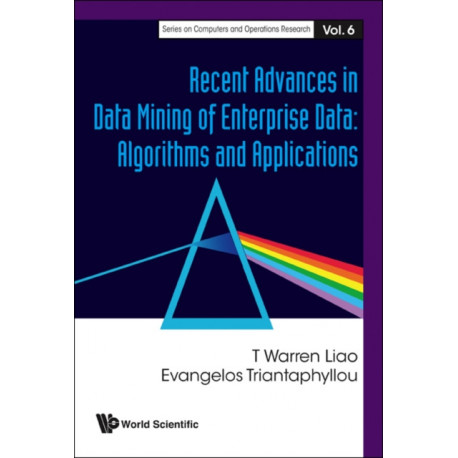 Recent Advances In Data Mining Of Enterprise Data: Algorithms And Applications