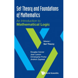 Set Theory And Foundations Of Mathematics: An Introduction To Mathematical Logic - Volume I: Set Theory