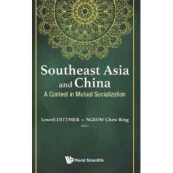 Southeast Asia And China: A Contest In Mutual Socialization