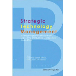 Strategic Technology Management: Building Bridges Between Sciences, Engineering And Business Management (2nd Edition)