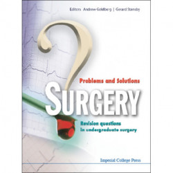 Surgery: Problems And Solutions - Revision Questions In Undergraduate Surgery