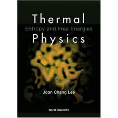Thermal Physics: Entropy And Free Energies