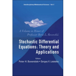 Stochastic Differential Equations: Theory And Applications - A Volume In Honor Of Professor Boris L Rozovskii