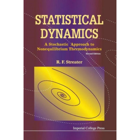 Statistical Dynamics: A Stochastic Approach To Nonequilibrium Thermodynamics (2nd Edition)