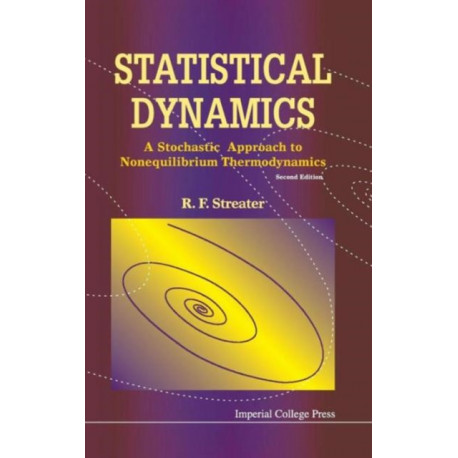 Statistical Dynamics: A Stochastic Approach To Nonequilibrium Thermodynamics (2nd Edition)