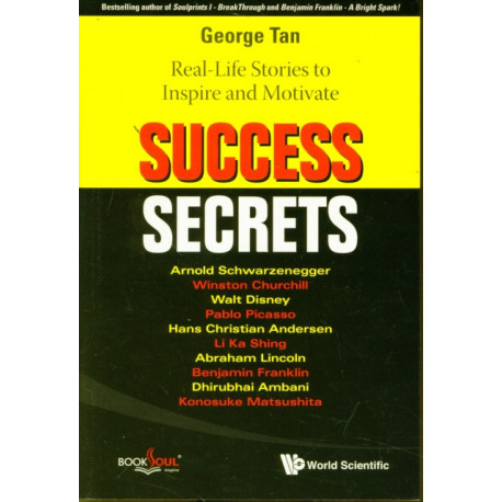 Success Secrets: Real-life Stories To Inspire And Motivate