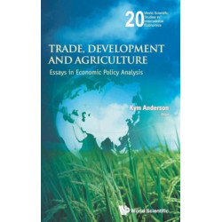 Trade, Development And Agriculture: Essays In Economic Policy Analysis