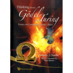 Thinking About Godel And Turing: Essays On Complexity, 1970-2007