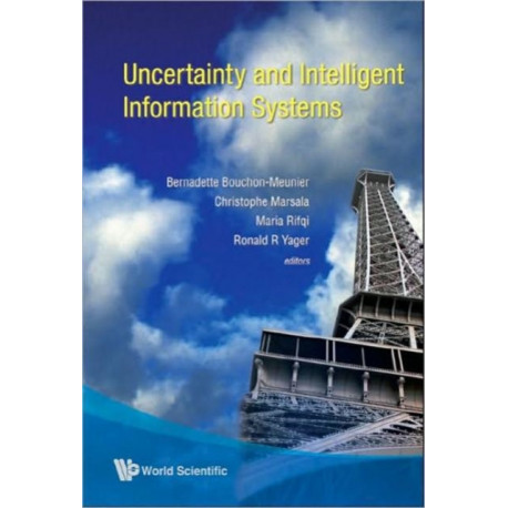 Uncertainty And Intelligent Information Systems