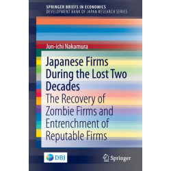 Japanese Firms During the Lost Two Decades: The Recovery of Zombie Firms and Entrenchment of Reputable Firms