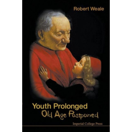 Youth Prolonged: Old Age Postponed