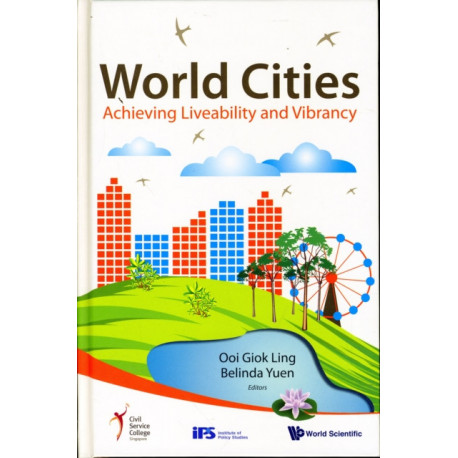 World Cities: Achieving Liveability And Vibrancy