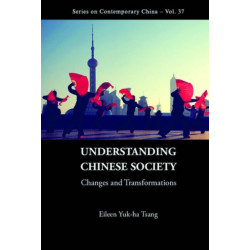 Understanding Chinese Society: Changes And Transformations