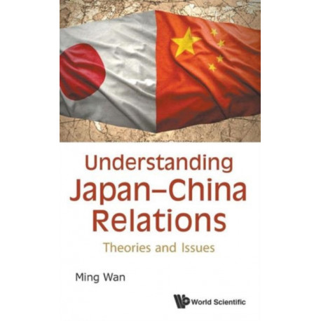 Understanding Japan-china Relations: Theories And Issues