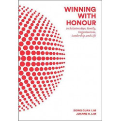Winning With Honour: In Relationships, Family, Organisations, Leadership, And Life
