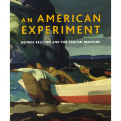 An American Experiment: George Bellows and the Ashcan Painters