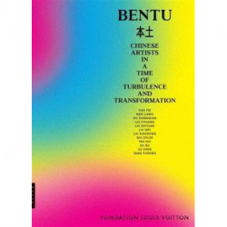 Bentu: Chinese Artists in a Time of Turbulence and Transformation