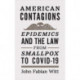 American Contagions: Epidemics and the Law from Smallpox to COVID-19