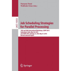Job Scheduling Strategies for Parallel Processing: 19th and 20th International Workshops, JSSPP 2015, Hyderabad, India, May 26, 2015 and JSSPP 2016, Chicago, IL, USA, May 27, 2016, Revised Selected Papers