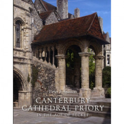 Canterbury Cathedral Priory in the Age of Becket