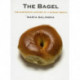 The Bagel: The Surprising History of a Modest Bread