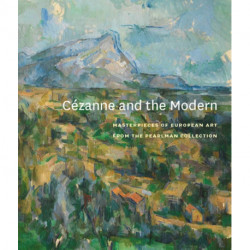 Cezanne and the Modern: Masterpieces of European Art from the Pearlman Collection