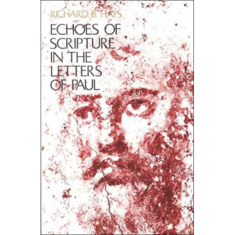 Echoes of Scripture in the Letters of Paul