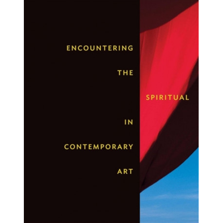 Encountering the Spiritual in Contemporary Art