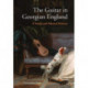 The Guitar in Georgian England: A Social and Musical History