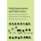 Field Experiments and Their Critics: Essays on the Uses and Abuses of Experimentation in the Social Sciences