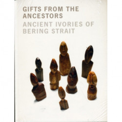 Gifts from the Ancestors: Ancient Ivories of Bering Strait