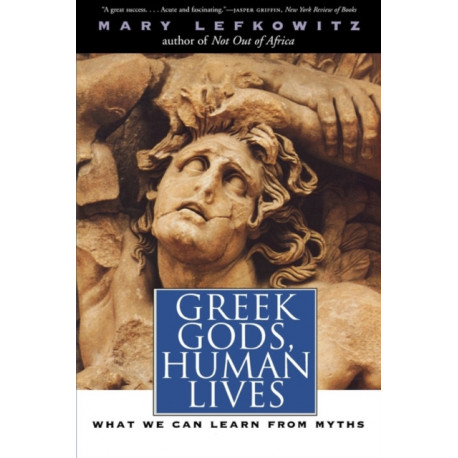 Greek Gods, Human Lives: What We Can Learn from Myths