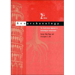 Geoarchaeology: The Earth-Science Approach to Archaeological Interpretation