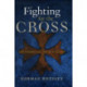 Fighting for the Cross: Crusading to the Holy Land