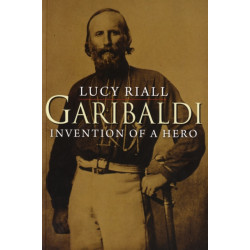 Garibaldi: Invention of a Hero