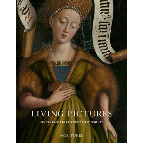 Living Pictures: Jan van Eyck and Painting’s First Century