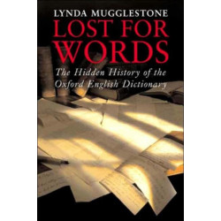 Lost for Words: The Hidden History of the Oxford English Dictionary