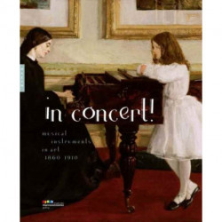 In Concert!: Musical Instruments in Art, 1860-1910