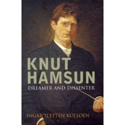 Knut Hamsun: Dreamer & Dissenter
