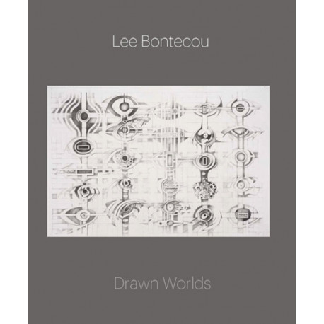 Lee Bontecou: Drawn Worlds