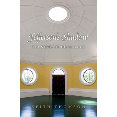 Jefferson's Shadow: The Story of His Science