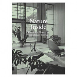 Nature Inside: Plants and Flowers in the Modern Interior