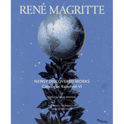 Rene Magritte: Newly Discovered Works: Catalogue Raisonne Volume VI: Oil Paintings, Gouaches, Drawings