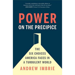 Power on the Precipice: The Six Choices America Faces in a Turbulent World