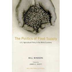 The Politics of Food Supply: U.S. Agricultural Policy in the World Economy