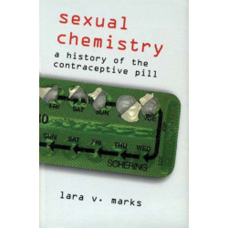 Sexual Chemistry: A History of the Contraceptive Pill