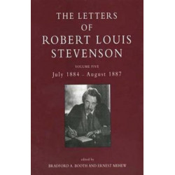 The Letters of Robert Louis Stevenson: Volume Five, July 1884 - August 1887