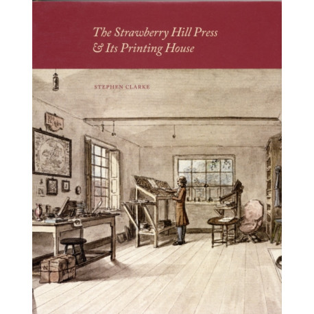 The Strawberry Hill Press and its Printing House