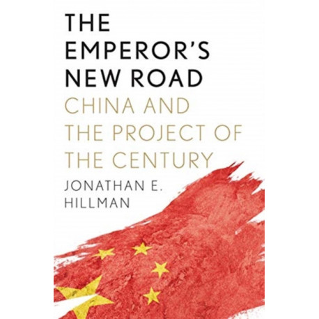 The Emperor's New Road: China and the Project of the Century