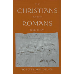 The Christians as the Romans Saw Them